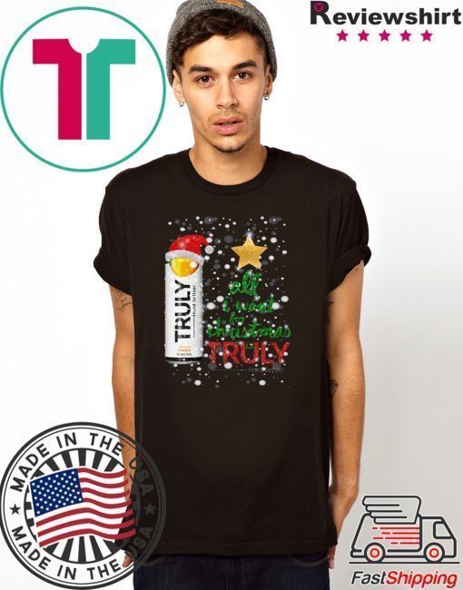 All I Want For Christmas is Truly Mango T-Shirt