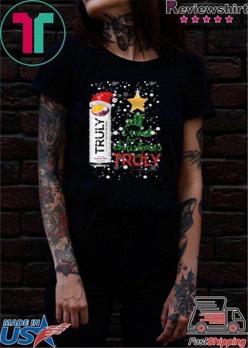 All I Want For Christmas is Truly Passion Fruit T-Shirt