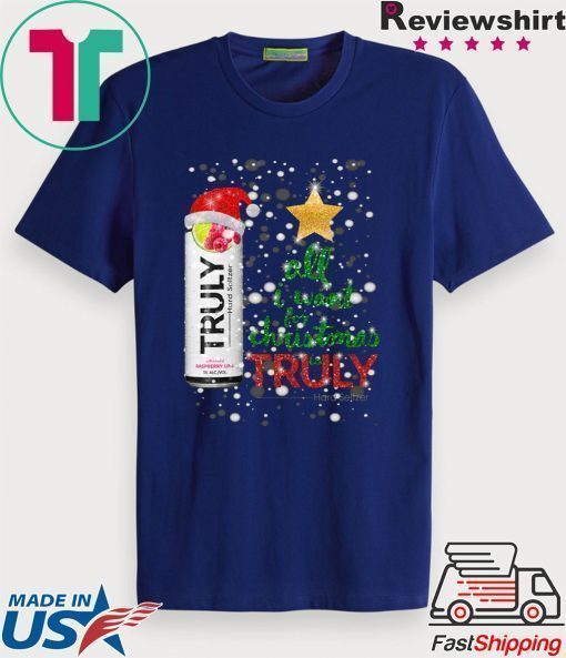 All I Want For Christmas is Truly Raspberry T-Shirt