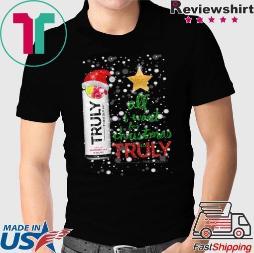 All I Want For Christmas is Truly Raspberry T-Shirt