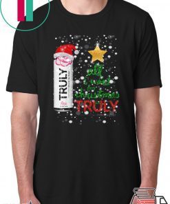 All I Want For Christmas is Truly Rose Fruit T-Shirt