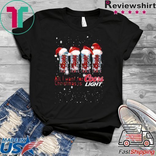 All I Want for Christmas Is Coors Light Christmas T-Shirt