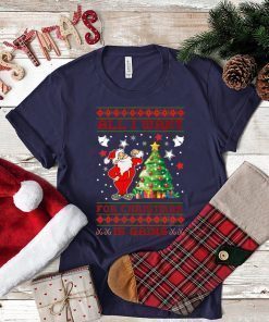 All I want for Christmas is Gains ugly Tee Shirt