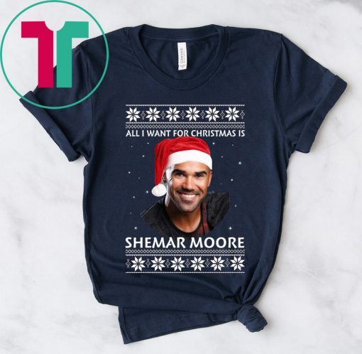 All I want for Christmas is Shemar Moore T-Shirt