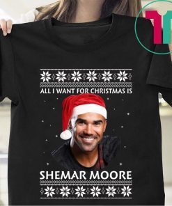 All I want for Christmas is Shemar Moore T-Shirt