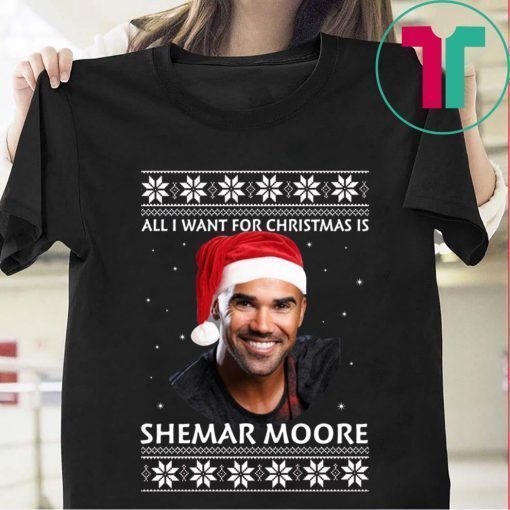 All I want for Christmas is Shemar Moore T-Shirt