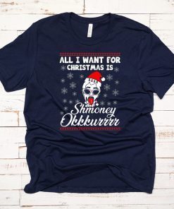 All I want for Christmas is Shmoney Okurrr T-Shirt