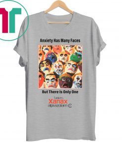 Anxiety Has Many Faces Xanax Promotional Shirt