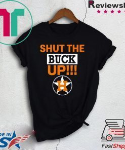 how can buy Astros Shut The Buck Up Offcial T-Shirt