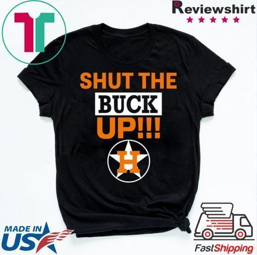 how can buy Astros Shut The Buck Up Shirt