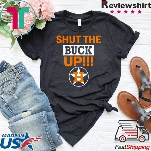 where to buy Astros Shut The Buck Up Shirt