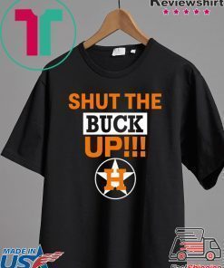 Mens Astros Shut The Buck Up Shirt