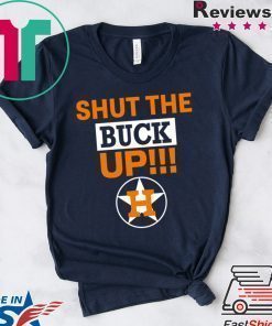 how can buy Astros Shut The Buck Up Shirt