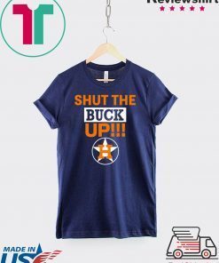 Mens Astros Shut The Buck Up Shirt