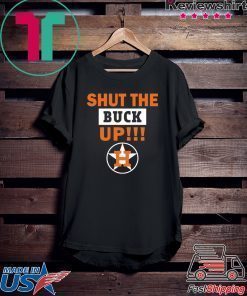 Official Astros Shut The Buck Up Shirts