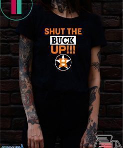 Mens Astros Shut The Buck Up Shirt