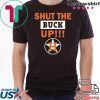 Astros Shut The Buck Up Offcial T-Shirt