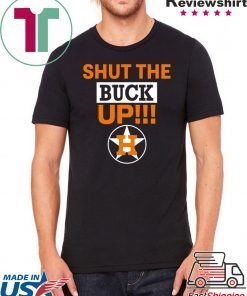 how can buy Astros Shut The Buck Up Shirt