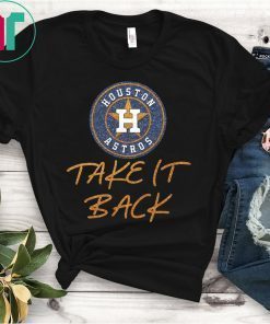 Astros Take It Back Shirt