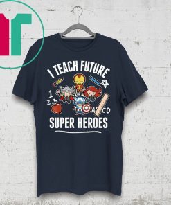 Avengers I Teach Super Heroes Graphic Shirt