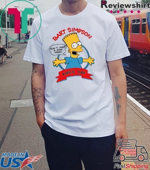 Bart Simpson Don’t have a cow man shirt