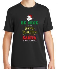 Be Nice To Band Teacher Christmas T-Shirt