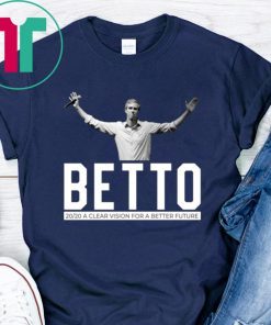 Beto 2020 A Clear Vision For A Better Future Shirt