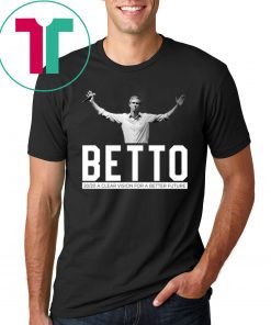 Beto 2020 A Clear Vision For A Better Future Shirt