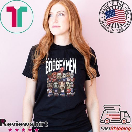 Beware Of The Boogeymen Patriots T-Shirt Limited Edition