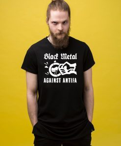 Black Metal Against Antifa Shirt Limited Edition