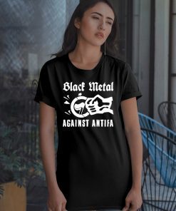 Black Metal Against Antifa Shirt Limited Edition