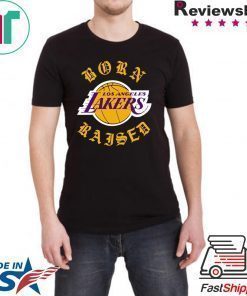 Born X-raised Los Angeles Lakers Shirt