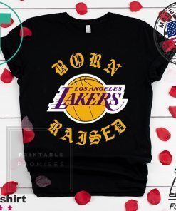 Born X-raised Los Angeles Lakers Shirt