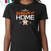 Bringing it Home Astros Unisex T-Shirt