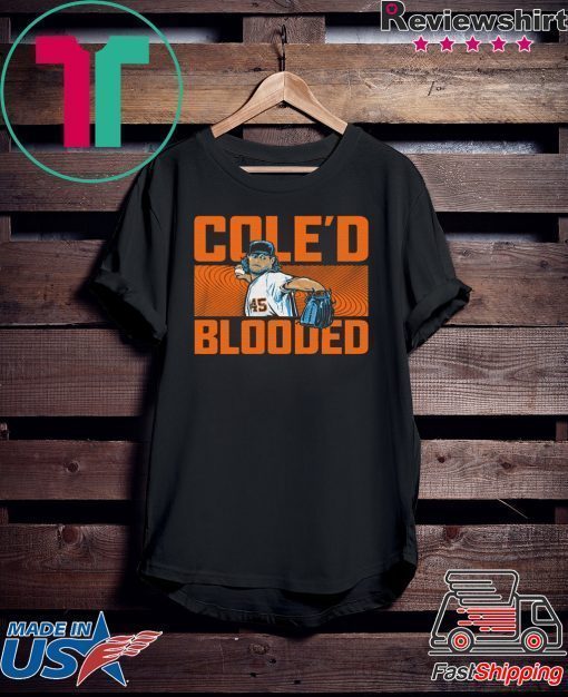 COLE'D BLOODED SHIRT