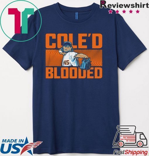 COLE'D BLOODED SHIRT