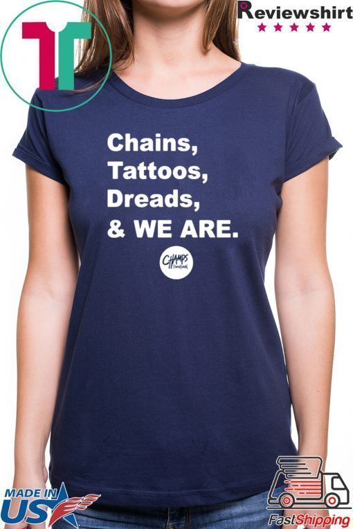 Chains Tattoos Dreads And We Are Penn State Shirt Limited Edition