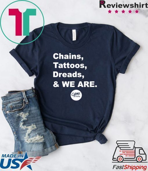 Chains Tattoos Dreads And We Are Penn State Shirt Limited Edition