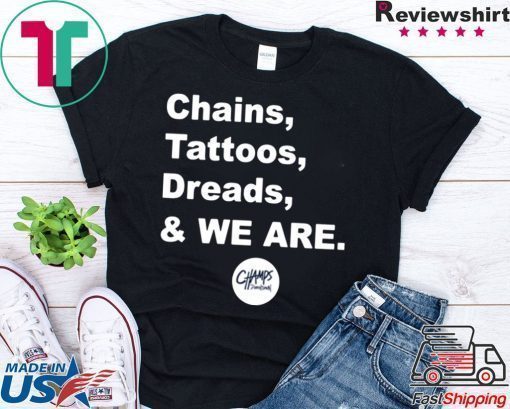 Chains Tattoos Dreads And We Are Penn State Shirt For Mens Womens