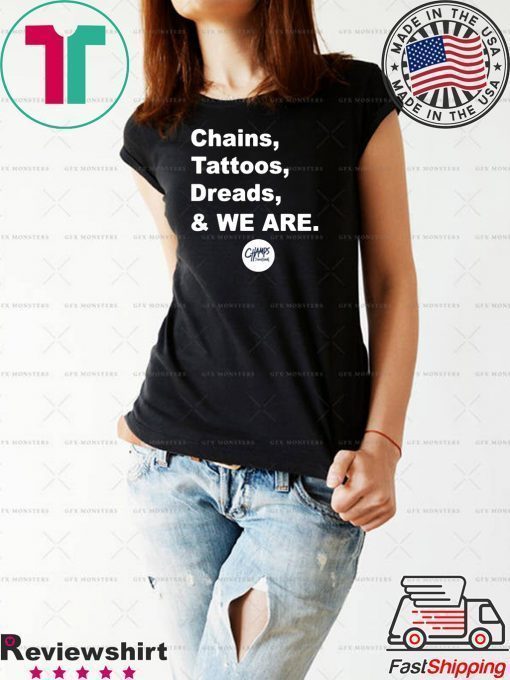 Chains Tattoos Dreads And We Are Penn State Shirt For Mens Womens