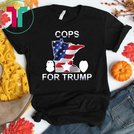 Cops For Trump Minneapolis Police T-Shirt