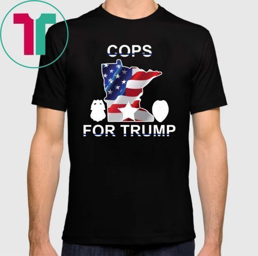 Cops For Trump Minneapolis Police Union Tee Shirt