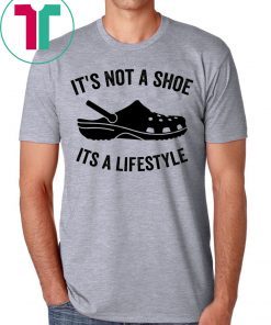 Crocs It’s not a shoe its a lifestyle shirt