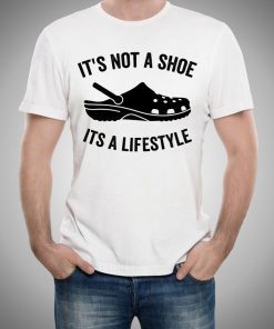 Crocs It’s not a shoe its a lifestyle shirt