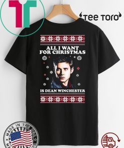 All I want for Christmas is Dean Winchester 2020 T-Shirt