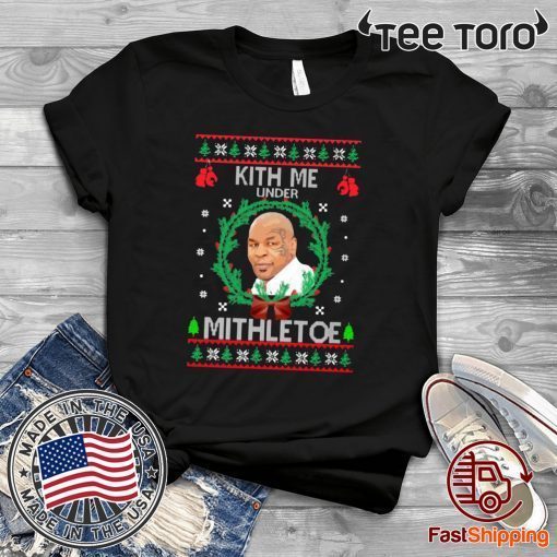 Offcial Mike Tyson kith me under the mithletoe Christmas Shirt