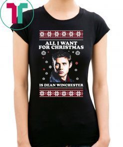 All I want for Christmas is Dean Winchester 2020 T-Shirt