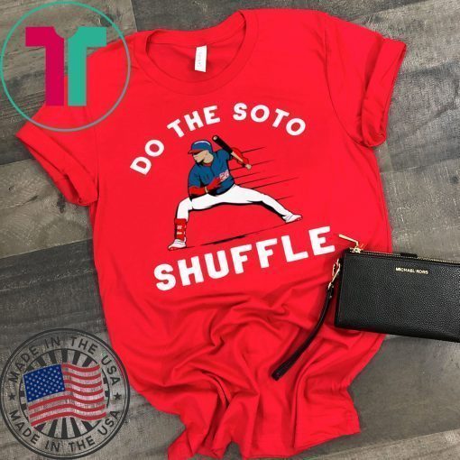 DO THE SOTO SHUFFLE SHIRT