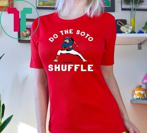 DO THE SOTO SHUFFLE SHIRT