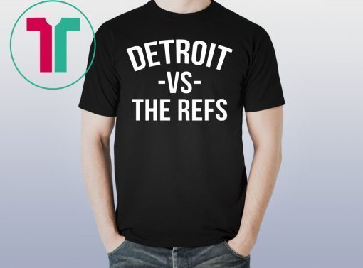 Detroit vs The Refs Shirt